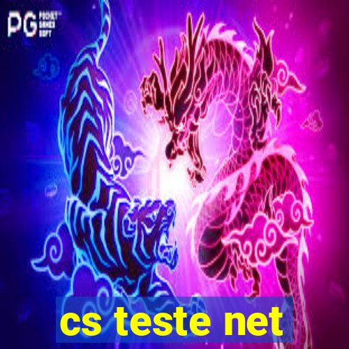 cs teste net